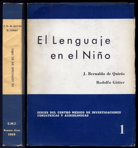 El Lenguaje en el Niño. Estudio neurológico, psicológico y foniátrico.