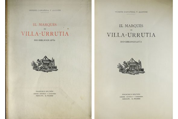 El Marqués de Villa-Urrutia. Bio-bibliografía.