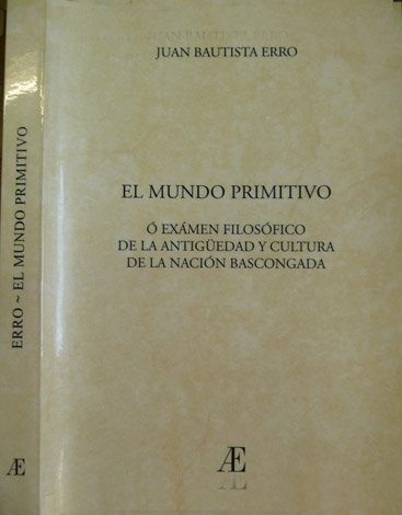 El Mundo Primitivo ó Exámen Filosófico de la Antigüedad y …