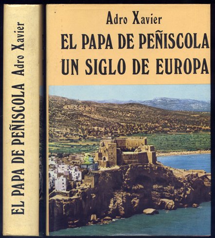 El Papa de Peñíscola. Un siglo de Europa. Prólogo de …