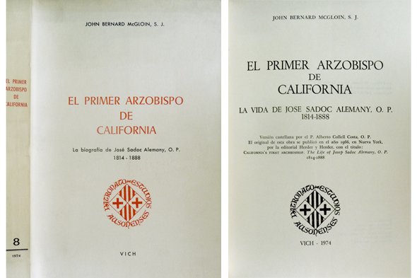 El primer Arzobispo de California. La vida de José Sadoc …