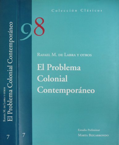 El problema colonial contemporáneo. Textos de Rafael María de Labra, …