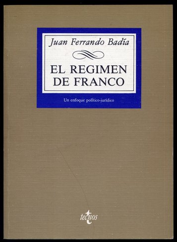 El Régimen de Franco. Un enfoque político-jurídico.