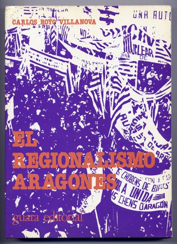 El Regionalismo Aragonés (1707-1978). La lucha de un pueblo por …