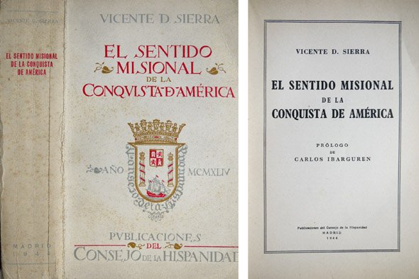 El sentido misional de la Conquista de América. Prólogo de …