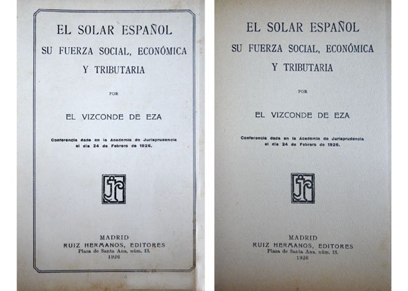 El solar español. Su fuerza social, económica y tributaria. Conferencia …