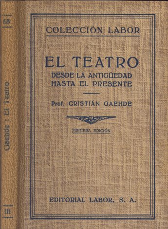 El Teatro desde la Antigüedad hasta el Presente. Traducido del …