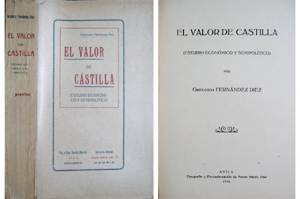 El valor de Castilla. Estudio económico y semipolítico.