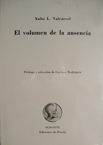 El volumen de la ausencia. Prólogo y selección de Luciano …