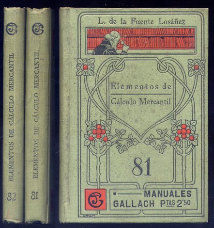 Elementos de Cálculo Mercantil. Prólogo de Joaquín Tomeo y Fernández. …