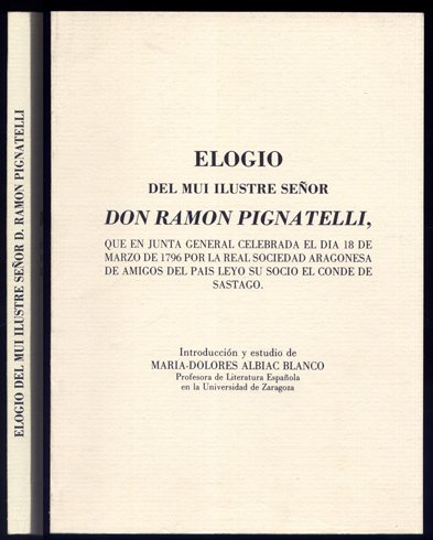 Elogio del mui Ilustre Señor Don Ramón Pignatelli, que en …