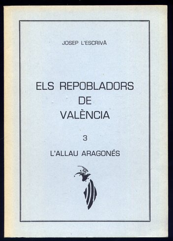 Els repobladors de Valencia. 3: L'allau aragonés.