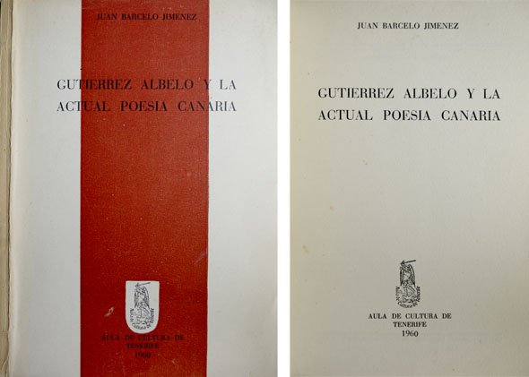 (Emeterio) Gutiérrez Albelo y la actual Poesia Canaria.