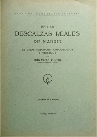 En las Descalzas Reales de Madrid. IV: Estudios Históricos, Iconográficos …