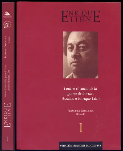 Enrique Lihn. Contra el canto de la goma de borrar: …
