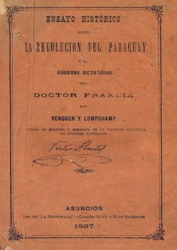 Ensayo histórico sobre la Revolución de Paraguay y el Gobierno …