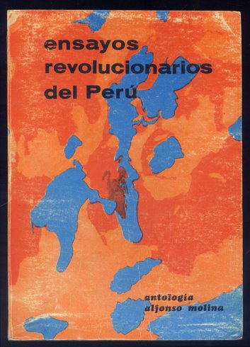 Ensayos revolucionarios del Perú. Antología. [Manuel González Prada: La Revolución; …