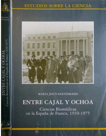 Entre Cajal y Ochoa. Ciencias Biomédicas en la España de …