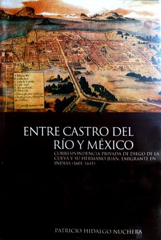 Entre Castro del Río y México. Correspondencia privada de Diego …