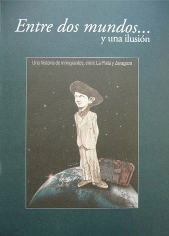 Entre dos mundos. y una ilusión. Una historia de inmigrantes, …