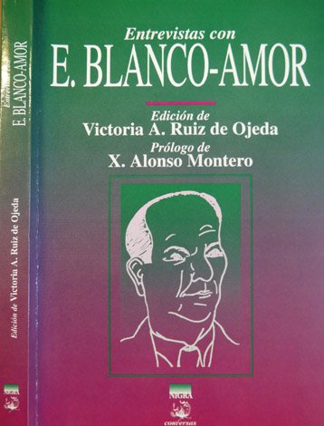 Entrevistas con Eduardo Blanco Amor. Prólogo de Xesús Alonso Montero.