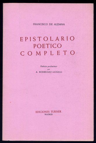 Epistolario poético completo. Noticia preliminar por Antonio Rodriguez Moñino.