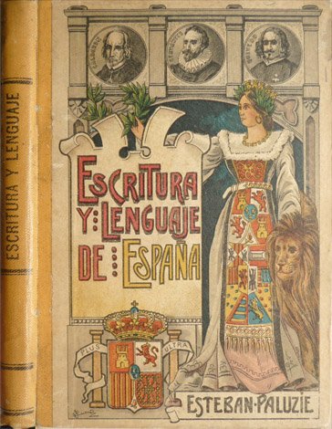 Escritura y Lenguaje de España en Prosa y Verso. Arreglada …