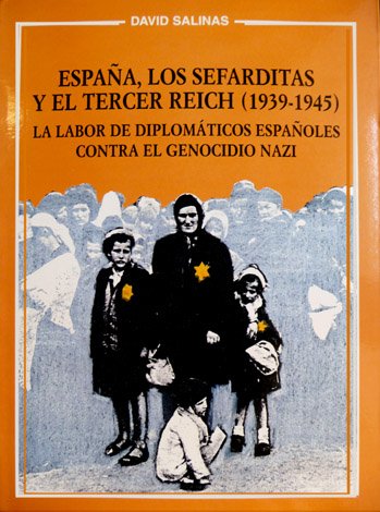 España, los Sefarditas y el Tercer Reich (1939-1945). La labor …