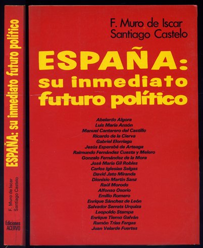 España: su inmediato futuro político. (Entrevistas a Abelardo Algora, Carlos …