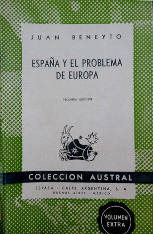 España y el problema de Europa. Historia y Política Exterior.