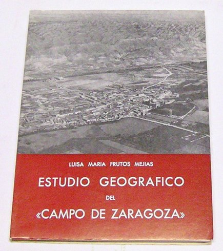 Estudio geográfico del Campo de Zaragoza. Presentación de Salvador Mensua. | Immagine principale