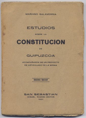 Estudios sobre la Constitución de Guipuzcoa. Acompañados de un Proyecto …