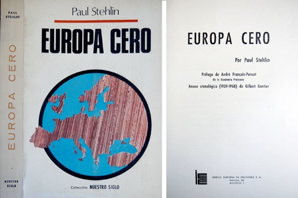 Europa Cero. Prólogo de André François-Poncet. Anexo cronológico (1939-1968) de …