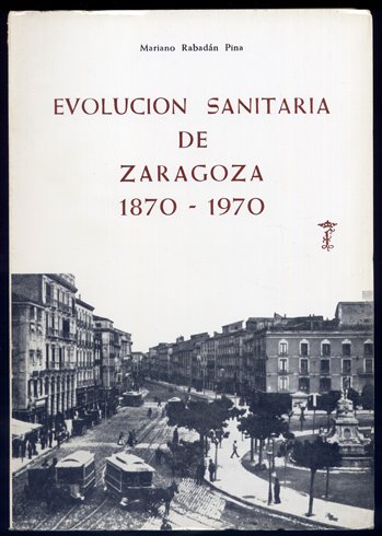 Evolución sanitaria de Zaragoza durante el centenario 1870 - 1970.