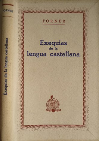 Exequias de la Lengua Castellana. Prólogo de Rafael Seco.