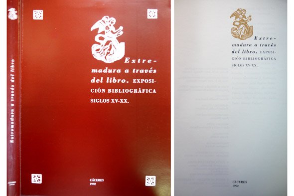 Extremadura a través del libro. Exposición Bibliográfica de los Siglos …