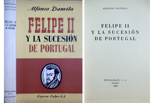 Felipe II y la Sucesión de Portugal.