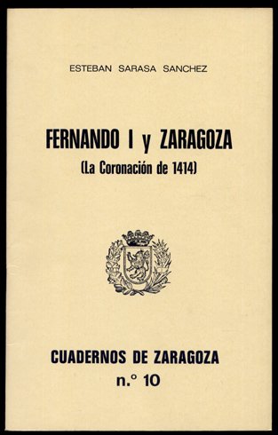 Fernando I y Zaragoza. La Coronación de 1414.