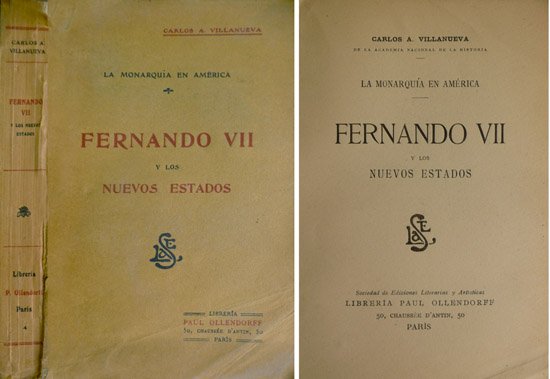 Fernando VII y los Nuevos Estados. [La Monarquía en América, …