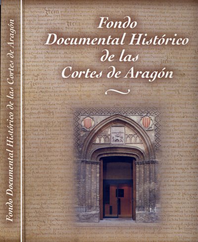 Fondo Documental Histórico de las Cortes de Aragón. Introducción y …