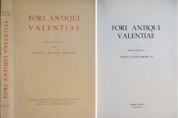 Fori Antiqui Valentiae. Edición crítica por Manuel Dualde Serrano, continuada …