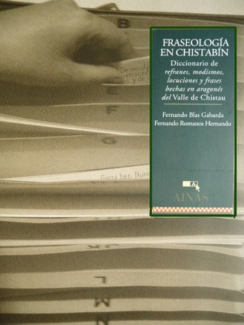Fraseología del Chistabín. Diccionario de refranes, modismos, locuciones y frases …