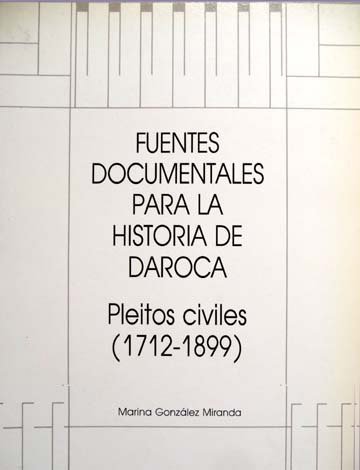 Fuentes documentales para la historia de Daroca. Pleitos civiles (1712 …