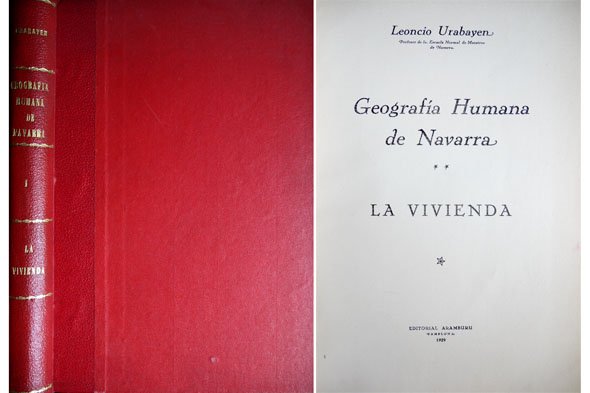 Geografía Humana de Navarra. La Vivienda. Tomo Primero.