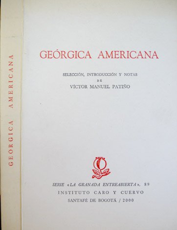 Geórgica Americana. Selección, introducción y notas de Victor Manuel Patiño.