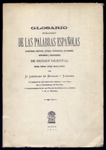 Glosario etimológico de las palabras españolas (castellanas, catalanas, gallegas, mallorquinas, …