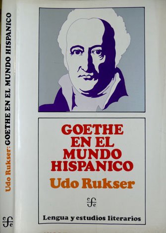 Goethe en el Mundo Hispánico. Traducción de Carlos Gerhard.