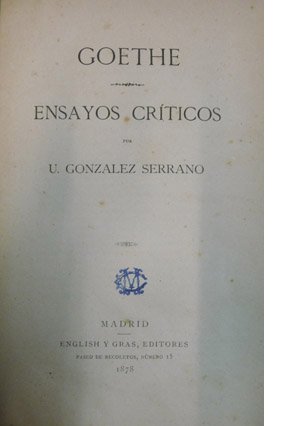 Goethe. Ensayos críticos. [Prólogo de Leopoldo Alas]. | Immagine principale