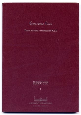 Goya desde Goya. Textos reunidos y anotados por R.S.T. | Immagine principale