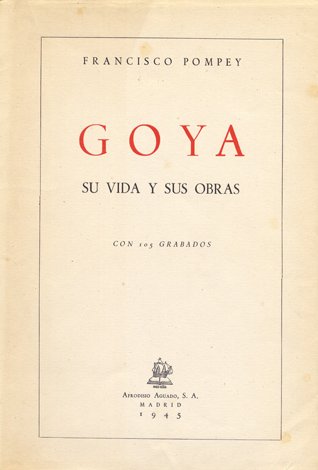 Goya. Su vida y sus obras.